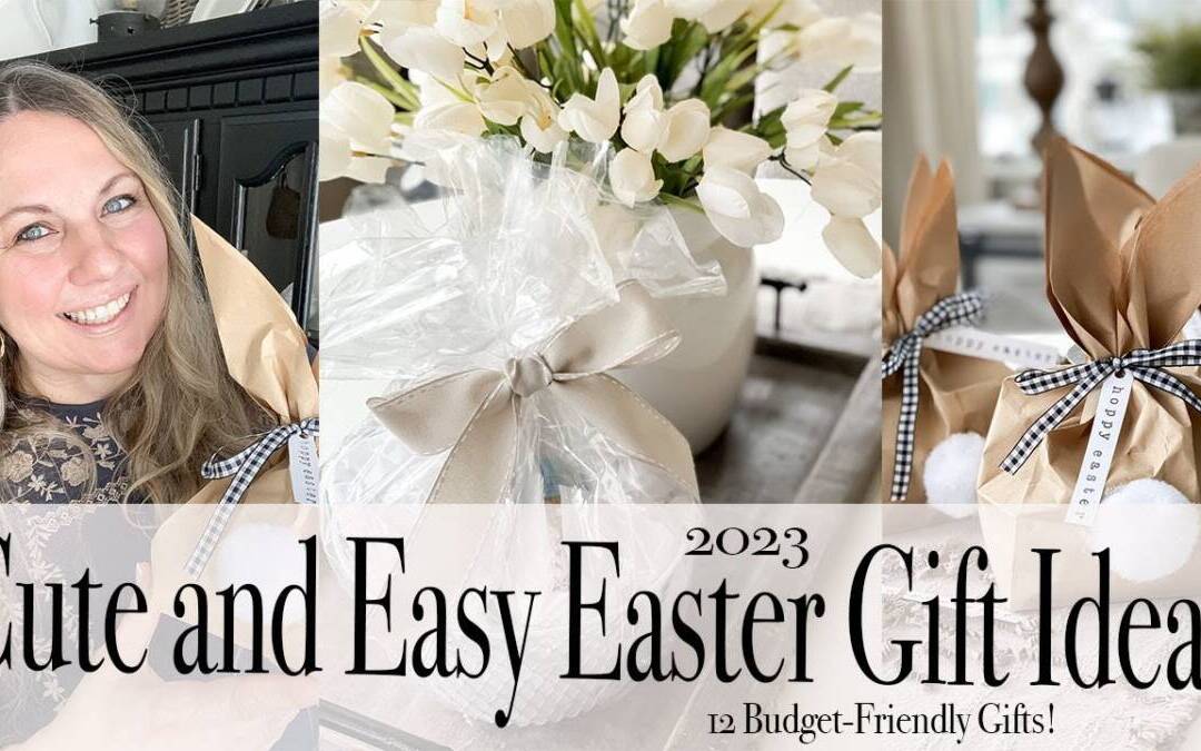CUTE AND EASY EASTER GIFT IDEAS | 12 BUDGET-FRIENDLY GIFTS | 2023