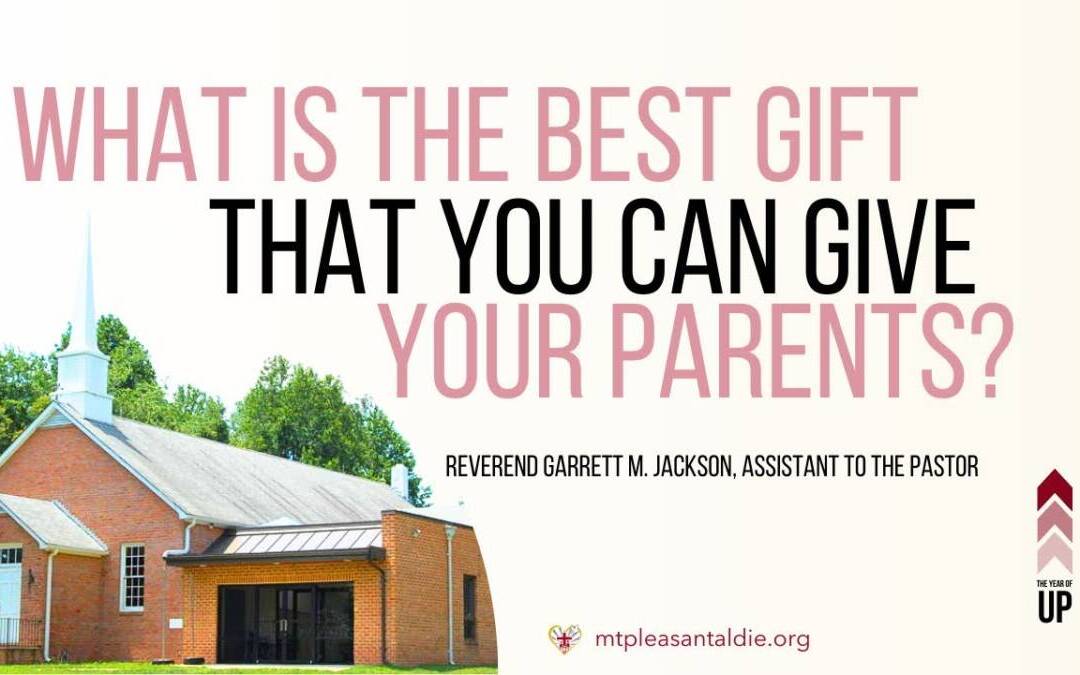 25 August 2024 – What Is The Best Gift That You Can Give Your Parents?
