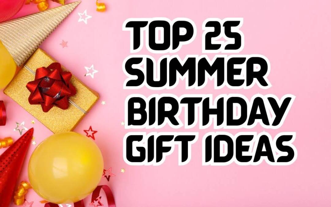 Top 25 Summer Birthday Gift Ideas 🎁 | Affordable & Useful Gifts for Everyone!