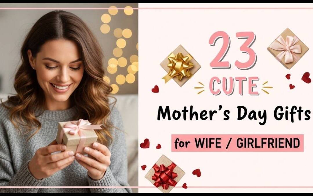 23 Mother’s Day Gifts for Wife or Girlfriend 2026 ❤️ Gifts She Actually Wants