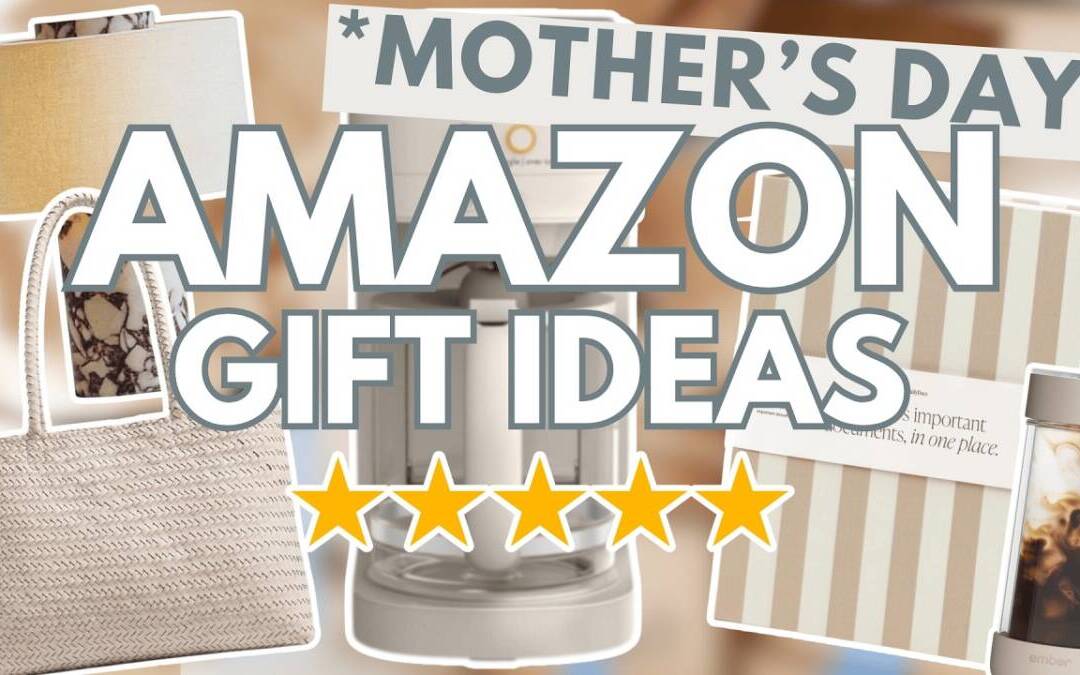 🌟Best 17 *AMAZON* Mother’s Day Gift Ideas